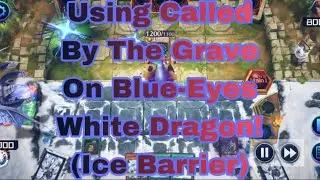 Using Called By The Grave On Blue-Eyes White Dragon! (Ice Barrier) | Yu-Gi-Oh! Master Duel