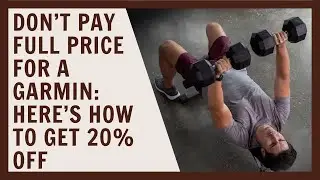Don&rsquo;t pay full price for a Garmin &ndash; here&rsquo;s how to get 20% off
