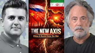 Pepe Escobar: The New Axis of Power: How China & Russia Just Changed Iran&rsquo;s War