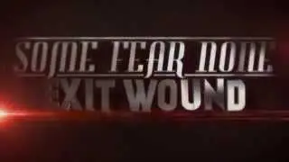 Some Fear None - Exit Wound (Official Lyric Video)