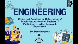 Design and Maintenance Optimization of Substation Automation Systems | Dr. David Greiner