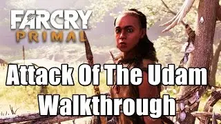Far Cry Primal Main Quest Attack Of The Udam Walkthrough