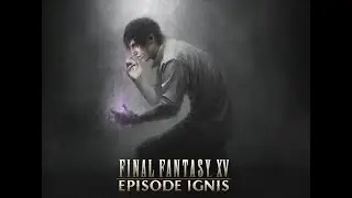 FINAL FANTASY XV: Episode Ignis(Blind) + Alternativen Weg