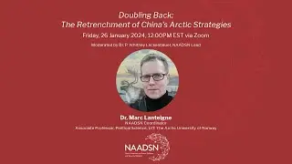 NAADSN Ideas Series: Doubling Back: The Retrenchment of China's Arctic Strategies