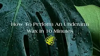 How To Perform an Underarm Wax in 10 minutes.