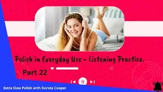 A1 Polish Speaking & Listening! Beginner Practice | Basic Polish Part 22