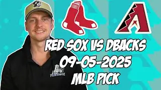 Boston Red Sox vs Arizona Diamondbacks 9/5/25 MLB Pick & Prediction | MLB Betting Tips