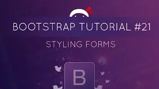 Bootstrap Tutorial #21 - Styling Forms