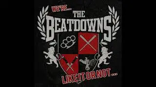 The Beatdowns - We're The Beatdowns... Like It Or Not (2015) FULL ALBUM