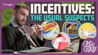 Incentives: The Usual Suspects | Cash Course | PragerU