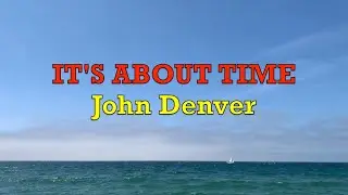 It's About Time - John Denver | Lyrics