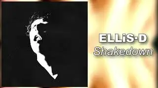 ELLiS&middot;D - Shakedown