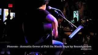 Pheroze- Fell On Black Days - Acoustic - Cover of Soundgarden Song