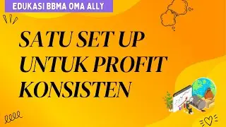 Cara Entry di CSAK BBMA OMA ALLY. Set Up Terbaik untuk Trading