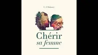 Ch&eacute;rir sa femme: Apprendre &agrave; toucher son c&oelig;ur et son &acirc;me avant de toucher son corps - C.J.Mahaney