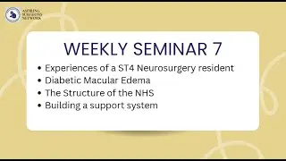 ST4 NEUROSURGERY SPEAKER | DIABETIC MACULAR EDEMA | STRUCTURE OF THE NHS | BUILDING SUPPORT SYSTEM