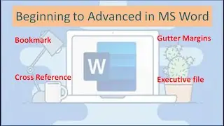 Bookmark, Cross Reference, Gutter Margins and Executive file in MS Word part 5