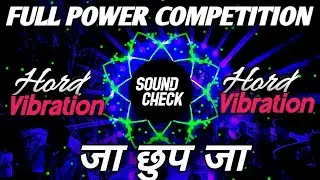 Only Vibration comptition Hord Bess Full Power Competition Dj Khatarnak Dialogue ||