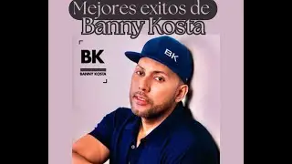 🔥🚀MEGA MIX EXITOS DE BANNY KOSTA 😎 BY DJ DOBLE AA ( EL SADICO DE LA SALSA) ❤️&zwj;🔥