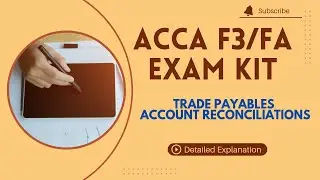 ACCA F3/FA | TRADE PAYABLES ACCOUNT RECONCILIATIONS | EXAM KIT SOLUTION |