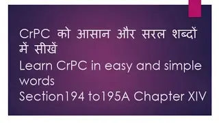 Section 194 to 195A Chapter XIV CrPC, Cases made over, Contempt of the order of Public Servants etc.