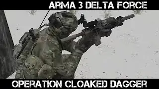 ARMA 3 Delta Force Gameplay - Operation Cloaked Dagger
