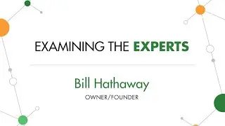 Examining the Experts - Bill Hathaway - Part 1