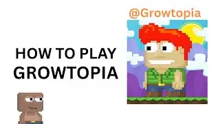 How To Play Growtopia!! (Tutorial)