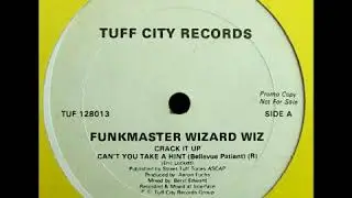 Funkmaster Wizard Wiz - Can't You Take A Hint Bellevue Patient