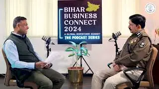 Alok Raj (DGP, Bihar) | Testimony | Bihar Business Connect 2024
