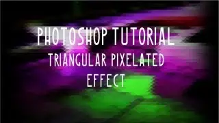 Photoshop Tutorial - Triangular Pixelated Effect
