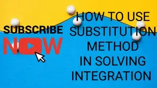 How to solve problem on Integration using substitution method 