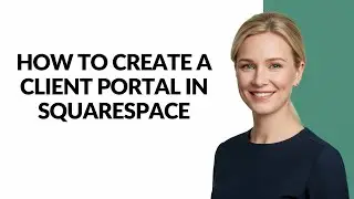 How to Create a Client Portal In Squarespace - Julia'sTutorials