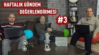 Haftalık Gündem Değerlendirmesi 2017/03