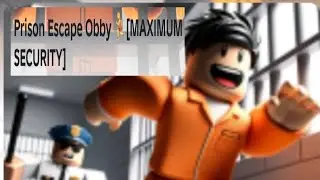 Prison Escape Obby 🏃 🏃 [MAXIMUM SECURITUY]😀😀😀
