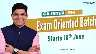 CA Inter Financial Management Exam Oriented Batch Sep 25& Jan 26 | Complete Coverage | CA Ravi Taori