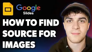 How to Find the Source for Images in Google Slides (Full 2025 Guide)