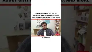 Andre Polgar on The Age of Anomaly: What You Need to Know About Crypto, Economics, and More