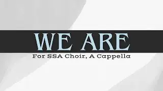 We Are (SSA) | Rob Dietz - Score and Sound