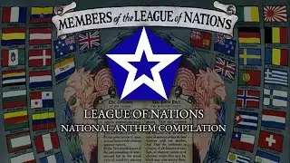 League of Nations National Anthem Compilation
