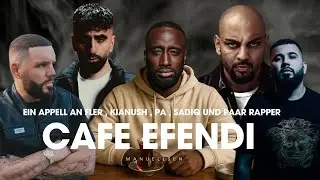 MANUELLSEN - CAFE EFENDI - APPELL AN FLER , PA , KIANUSH UND AN JEDEN DER SICH ANGESPROCHEN F&Uuml;HLT