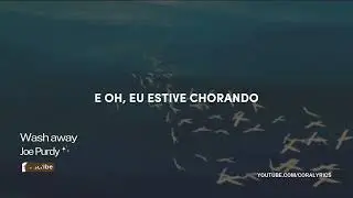 Wash Away - Joe Purdy (TRADU&Ccedil;&Atilde;O/ LEGENDADO)