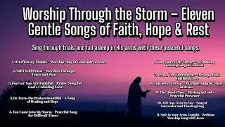 Worship Through the Storm – 11 Gentle Songs of Faith, Hope & Rest