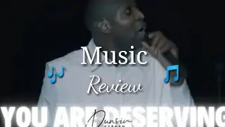 You're deserving - Dunsin Oyekan #dunsinoyekan #gospelmusic  | Video and Music Review