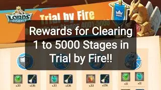 Rewards for Clearing 1 to 5000 Stages in Trial by Fire #lordsmobile