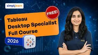Tableau Desktop Specialist Full Course 2026 | Tableau Desktop Specialist Tutorial | Simplilearn