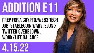 E11: Prep for a crypto/web3 tech job, stablecoin wars, Elon x Twitter overblown, work/life balance