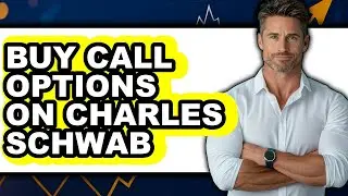 How to Buy Call Options on Charles Schwab (Easy Method)