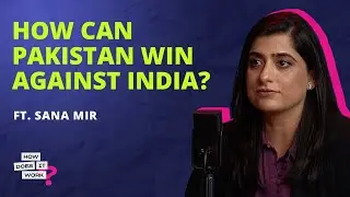 How Can Pakistan Win Against India Ft. Sana Mir | EP07 | How Does It Work by ProPakistani