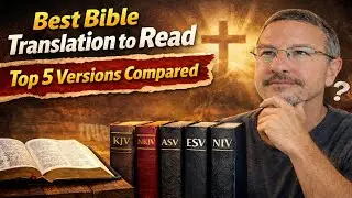 Which Bible Version Should You Read? (Top 5 Translations Compared)